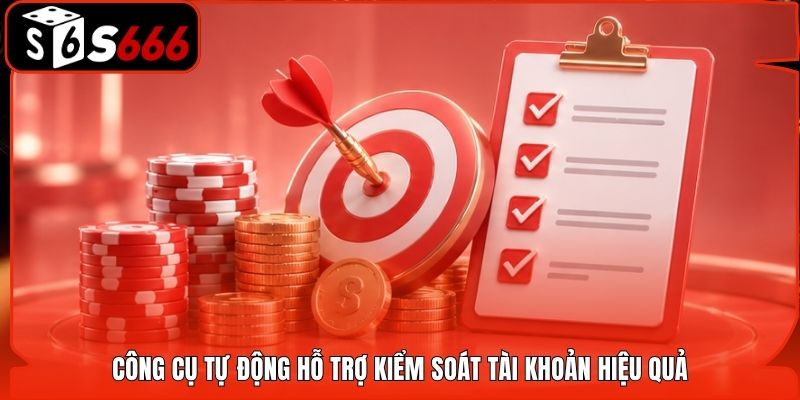 Công cụ tự động hỗ trợ kiểm soát tài khoản hiệu quả