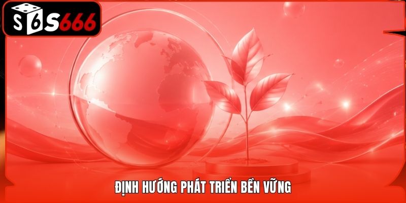 Định hướng phát triển bền vững
