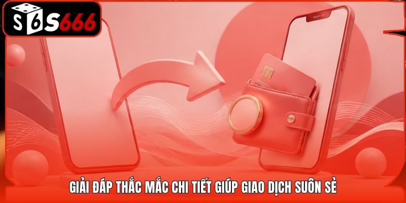 Giải đáp thắc mắc chi tiết giúp giao dịch suôn sẻ