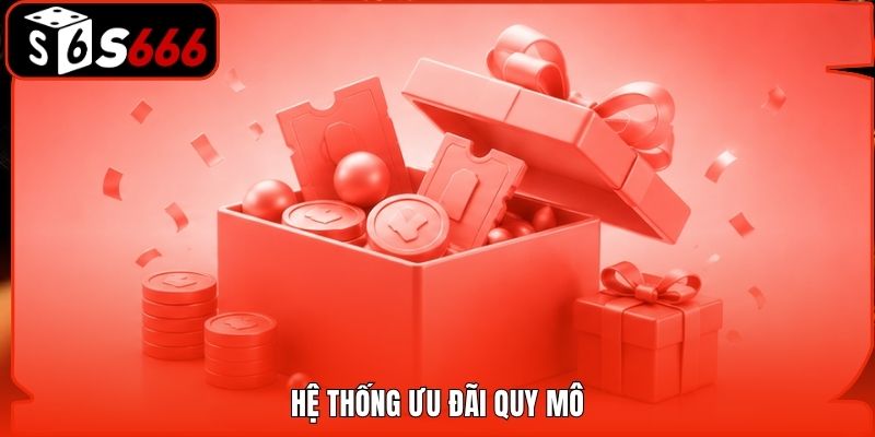 Hệ thống ưu đãi quy mô