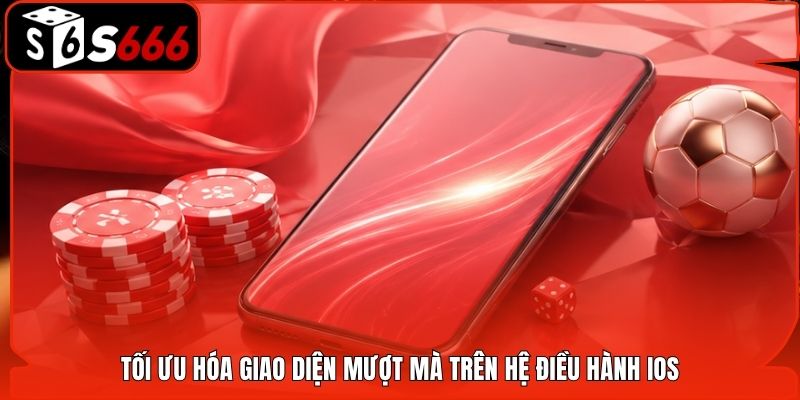 Tối ưu hóa giao diện mượt mà trên hệ điều hành iOS
